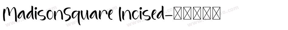 MadisonSquare Incised字体转换